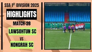 LAWSOHTUN SC v/s NONGRAH SC - HIGHLIGHTS - 1ST DIVISION SSA 2025 #highlights #meghalayafootball