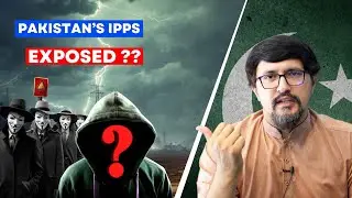 Electricity Crisis & High Prices in Pakistan I IPPs, Capacity Payments