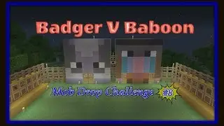 Badger V Baboon - Mob Drop Challenge #8