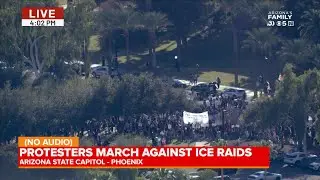 LIVE: Protesters march to Arizona state capitol to protest ICE raids