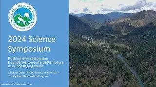 Day 1: Chad Martel - Trinity River Outmigrant Survival Study