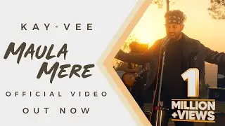 New Hindi Songs 2022 | Maula Mere (Official Video) KAY VEE | Latest Hindi Songs 2022