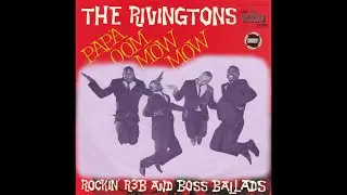 The Rivingtons - Papa-Oom-Mow-Mow (1962) master that brings out the bass drum