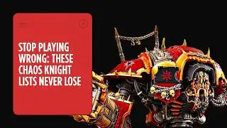 Tournament Players Are Terrified of This Chaos Knights Combo