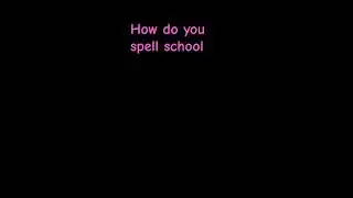 how do you spell school