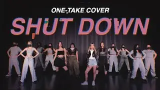 [ONE TAKE] BLACKPINK (블랙핑크) _ SHUT DOWN | Dance Cover by &Sigma;RA from Canada