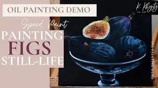 Figs Oil Still-Life Painting Time-Lapse