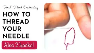 How to Thread a Needle - Easy hacks included!