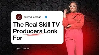 The Real Skill TV Producers Look For