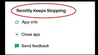 How To Fix Remitly Keeps Stopping Error Problem Solved on Android