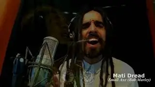 5 - Mati Dread - Small Axe (Bob Marley cover)
