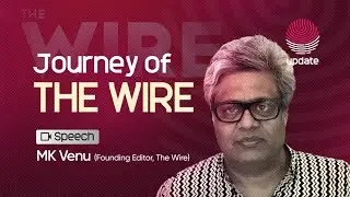 Journey of THE WIRE | M.K. Venu (Founding Editor, The Wire) | Speech | RISALA UPDATE