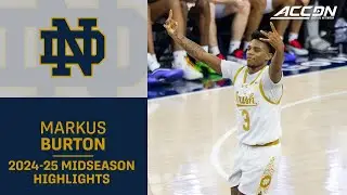 Notre Dame G Markus Burton Midseason Highlights | 2024-25 ACC Men's Basketball