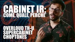 Come trasforma il suono un Impulse Response? TH-U SuperCabinet e IR Choptones