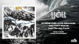 Y&Ouml;U - Where The Love Remains, We Part Ways feat. Fitz aka Feetz
