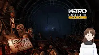 Metro Last Light Redux - Part 1 - Back to where it ended