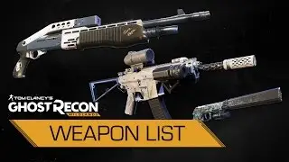 Ghost Recon&reg;: Wildlands - Complete Weapon List (89 Weapons)