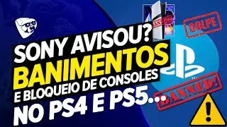 SONY AVISOU?!  BANIMENTO No PS4, PS5, PS5 PRO e FIM DE COMPARTILHAMENTO De CONTAS! CUIDADO GOLPE