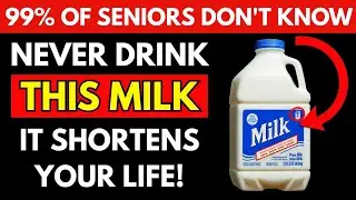 Doctors Warning: STOP Drinking This Milk After 60 (It's Destroying Your Bones) | Senior Health Tips