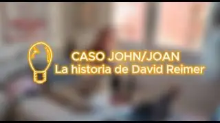 PODCAST: EL EXPERIMENTO JOHN/JOAN. Tr&aacute;gica historia de David Reimer. 3x03
