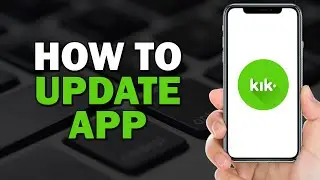 How To Update Kik App (Quick and Easy)