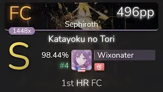 Wixonater | Shikata Akiko - Katayoku no Tori [Sephiroth] 1st +HR FC 98.44% {#4 496pp FC} - osu!
