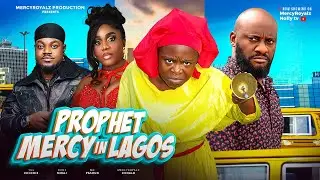 PROPHET MERCY IN LAGOS - (latest yul Edochie movie 2024) yul Edochie MercyRoyalz Donald Nons Miraj