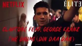 Claptone - The Drums (Din Daa Daa) feat. George Kranz (&Eacute;lite Soundtrack) (S01xE03)