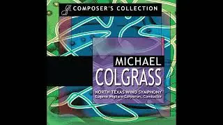 Michael Colgrass Composer's Collection NTWS (2012) Eugene Migliaro Corporon
