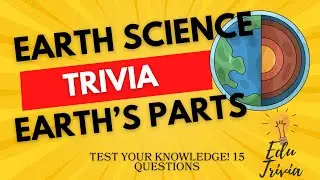 Earth Science TRIVIA 🌍 Earth's Parts | How Many Will You Get Right?