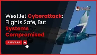 WestJet Cyberattack: Flights Safe, Systems Compromised