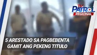 5 arestado sa pagbebenta gamit ang pekeng titulo | TV Patrol Regional