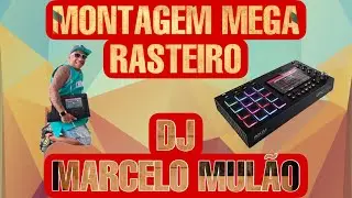 MONTAGEM MEGA RASTEIRO DJ MARCELO MULÃO (MPC LIVE)(FUNK ANTIGO)