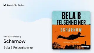 &bdquo;Scharnow&ldquo; von Bela B Felsenheimer&nbsp;&middot; H&ouml;rbuchauszug