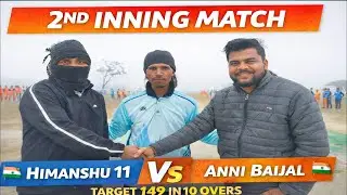 Himanshu11 vs Anni baijal