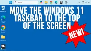 How to Move the Windows 11 Taskbar to the Top of Your Monitor