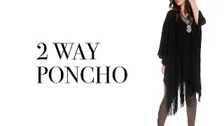 SHAWL DAWLS - 2 WAY PONCHO STYLING VIDEO