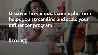 Discover how impact.com&rsquo;s platform helps you streamline and scale your influencer program