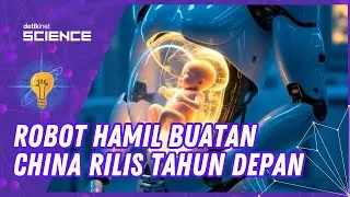 China Bikin Robot yang Bisa Hamil dan Melahirkan Anak Manusia