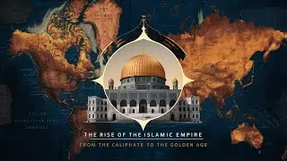 The Rise of the Islamic Empire: From the Caliphate to the Golden Age | The History Channel