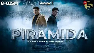 Piramida 8-qism (milliy serial) | Пирамида 8-кисм (миллий сериал)