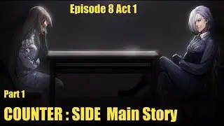 COUNTER : SIDE | Eps 8 Act 1 Part 1 | Stormbringer | Counter Side Main Story