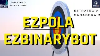 EZPOLA EZBINARY BOT BINARY SEGUIMOS GANANDO WZTRADERS TAMAYOLO  11 JUNIO 2020