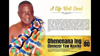 A LIFE WELL LIVED - Ohene Nana Ing Ebenezer Yaw Nyarko