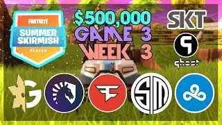$500,000 🥊Summer Skirmish Tournament NA🥊 Week 3 Game 3 (Fortnite)