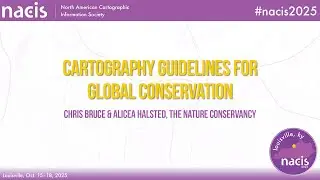 Cartography Guidelines for Global Conservation - Chris Bruce, Alicea Halsted