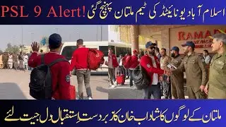 Islamabad united Arrived in Multan | wonderful welcome by Multan peoples of @7ShadabKhan |