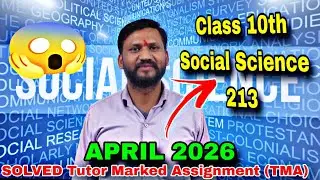 NIOS Solved Tutor Marked Assignment TMA April 2026 Social Science (213) #nios Class 10😱