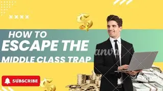 How to escape the middle class trap.