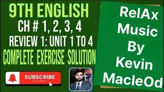 First Relax with music of kevin macleod | and Exercise complete solution, chapter 1,2 of class 9